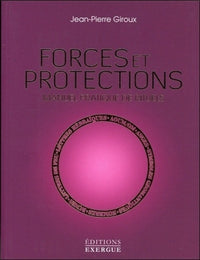 Forces et protections, manuel pratique de rituels