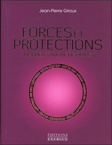 Forces et protections, manuel pratique de rituels
