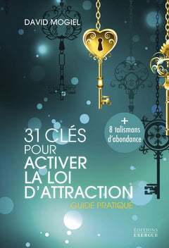 31 clés pour activer la loi d'attraction