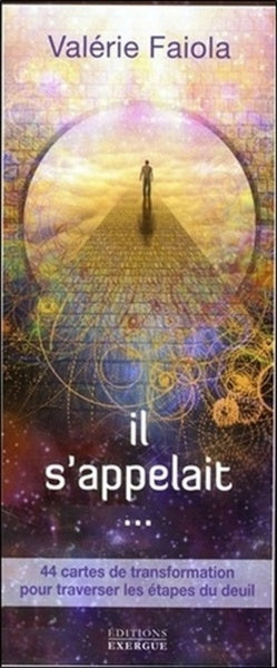 Il s'appelait... - 44 cartes de transformation pour traverser les étapes du deuil