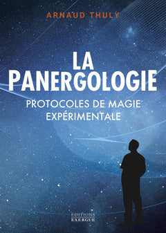 La Panergologie - Protocoles de magie expérimentale - Nouvelle édition