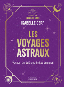 Les voyages astraux - Voyager au-delà des limites du corps