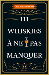 111 whiskies à ne pas manquer
