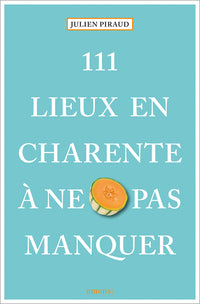 111 Lieux en Charente à ne pas manquer