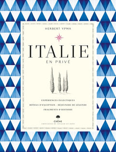 Italie en privé: 85 expériences pour voyageur exigeant