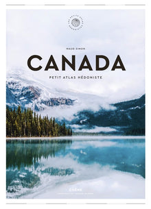 Canada: Petit Atlas Hédoniste