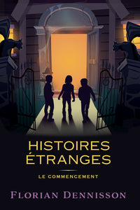 Histoires étranges - le commencement