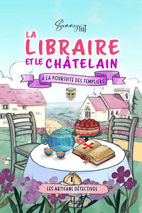 La Libraire et le Châtelain à la poursuite des Templiers: Les Artisans Détectives T1
