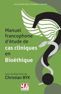 Manuel francophone de cas cliniques en bioéthique