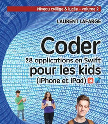Coder 28 applications pour les kids en Swift (iPhone et iPad) - Niveau collège V2