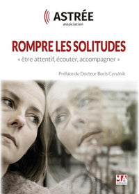 Rompre les solitudes : Être attentif, écouter, accompagner