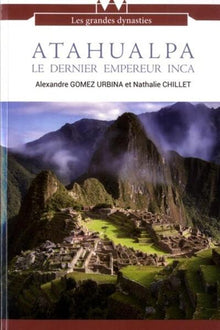 Atahualpa le dernier empereur inca
