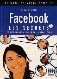 Mode Emploi Complet Facebook Les Secrets 3ème édition