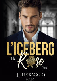 L'iceberg et la rose: Une romance contemporaine slow burn