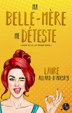 Ma belle-mère me déteste - (Mais je lui rends bien)