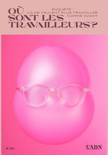 L'ADN N°34 : Où sont les travailleurs ?
