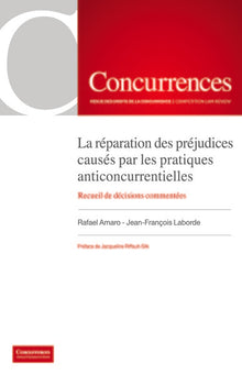 La réparation des préjudices causés par les pratiques anticoncurrentielles