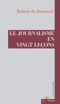 Le Journalisme en vingt leçons