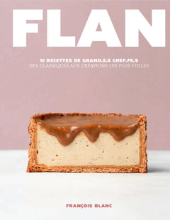 Flan - 51 recettes de grand.e.s Chef.fe.s