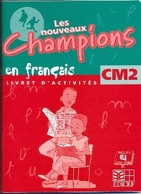 Les nouveaux champions en français Livret d'activités CM2