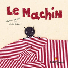 Le machin - format géant