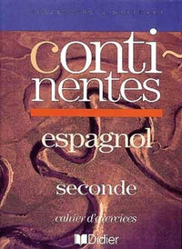 Continentes, espagnol, seconde, LV2 : Cahier d'exercices