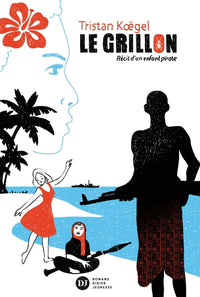 Le grillon, récit d'un enfant pirate