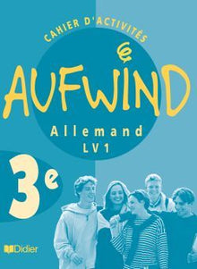 Aufwind : Allemand, 3ème LV1 (cahier d'activités)