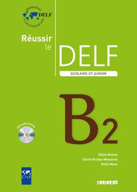 Réussir le delf scolaire et junior B2 2009 - Livre + CD