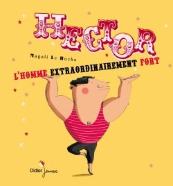 Hector l'homme extraordinairement fort