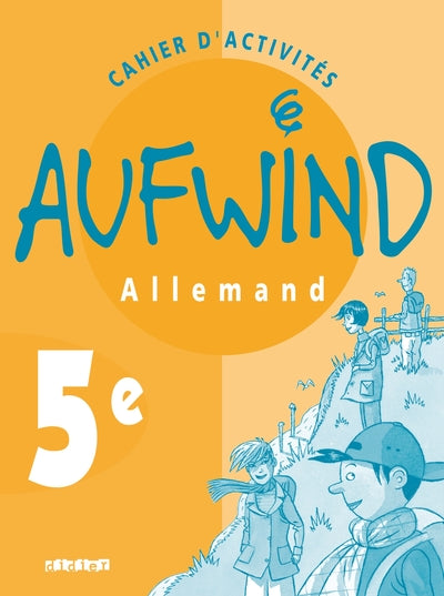 Aufwind : Allemand, 5ème (cahier d'activités)