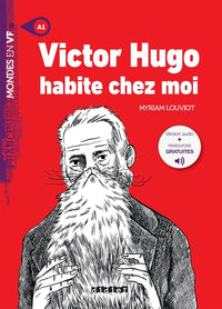 Mondes en VF - Victor Hugo habite chez moi - Niv. A1 - Livre + audios