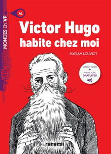 Mondes en VF - Victor Hugo habite chez moi - Niv. A1 - Livre + audios