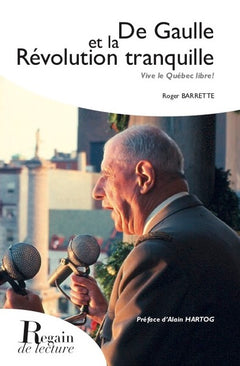De Gaulle et la révolution tranquille : Vive le Québec libre !