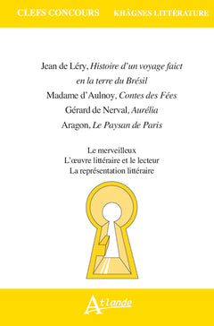 Jean de Léry, Histoire d’un voyage faict en la terre du Brésil Madame d'Aulnoy, Contes des Fées Gérard de Nerval, Aurélia Aragon, Le Paysan de Paris