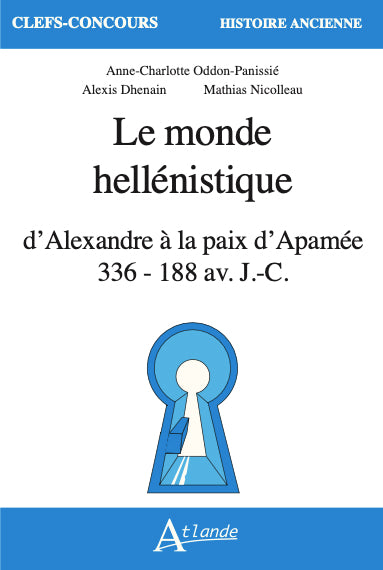 Le Monde hellénistique d'Alexandre à la paix d'Apamée