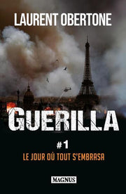 Guerilla - tome 1 Le jour où tout s'embrasa