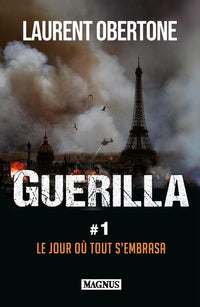 Guerilla - tome 1 Le jour où tout s'embrasa