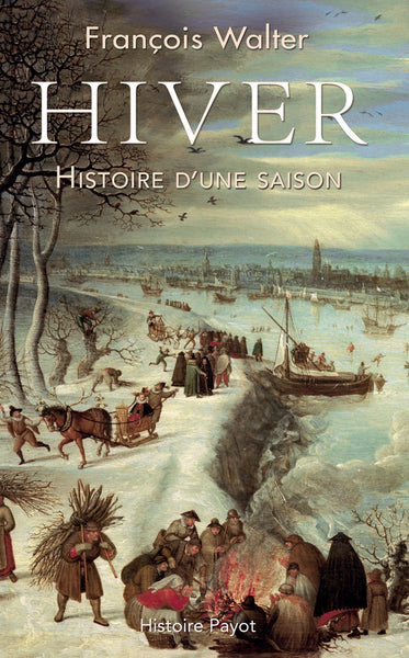Hiver: Histoire d'une saison