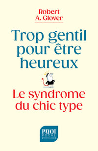 Trop gentil pour être heureux