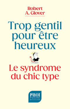 Trop gentil pour être heureux