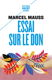 Essai sur le don: Forme et raison de l'échange dans les sociétés archaïques