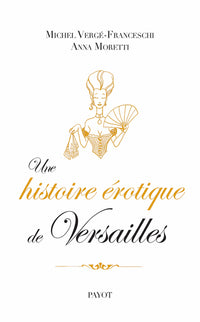 Une histoire érotique de Versailles