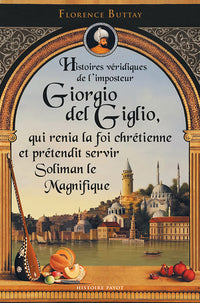 Histoires véridiques de l'imposteur Giorgio del Giglio