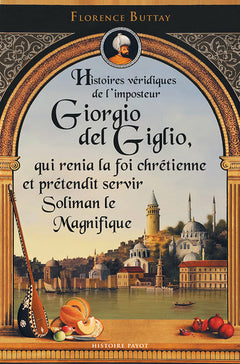 Histoires véridiques de l'imposteur Giorgio del Giglio