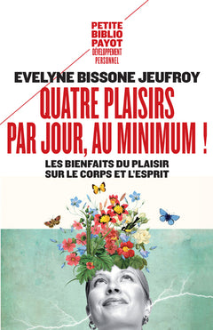 quatre plaisirs par jour, au minimum !