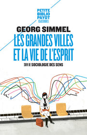 Les grandes villes et la vie de l'esprit: Suivi de : Sociologie des sens
