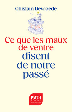 Ce que les maux de ventre disent de notre passé