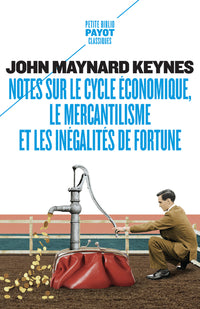 notes sur le cycle économique, le mercantilisme et les inégalités de fortune