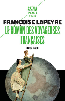 Le Roman des voyageuses françaises du Xixe siècle